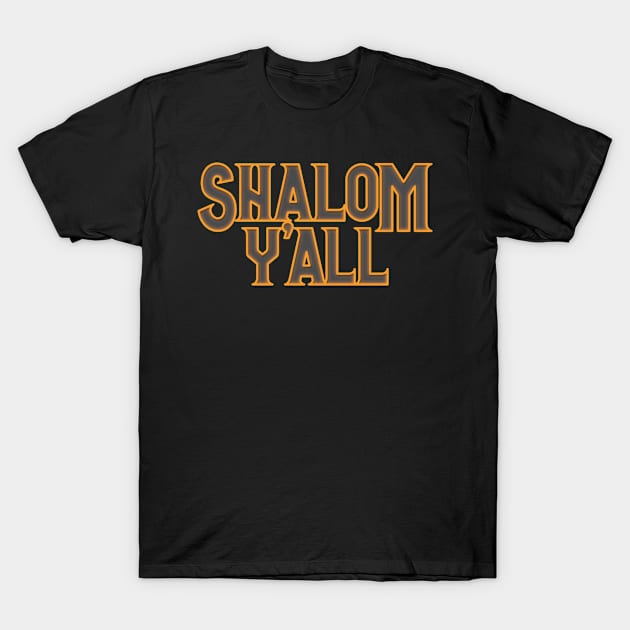 Shalom Y'all- Hebrew Word - Peace & Harmony, Jewish Gift For Men, Women & Kids T-Shirt by Art Like Wow Designs